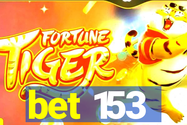 bet 153